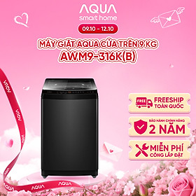Máy giặt Aqua 9 kg AWM9-316K(B) - Bảo hành 2 năm - Hỗ trợ lắp đặt - Hàng chính hãng