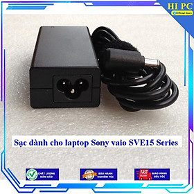 Sạc dành cho laptop Sony vaio SVE15 Series - Kèm Dây nguồn - Hàng Nhập Khẩu