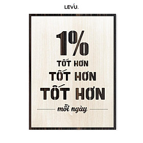 Tranh treo tường Decor Slogan LEVU LV083 