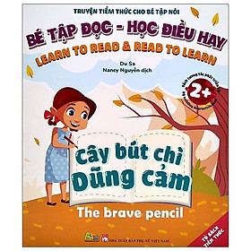 Bé Tập Đọc, Học Điều Hay - Cây Bút Chì Dũng Cảm (Song Ngữ Anh-Việt)