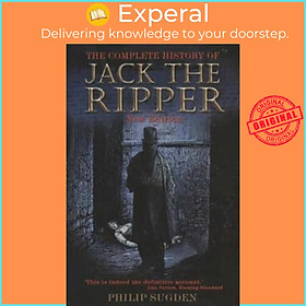 Sách - The Complete History of Jack the Ripper by Philip Sugden (UK edition, paperback)