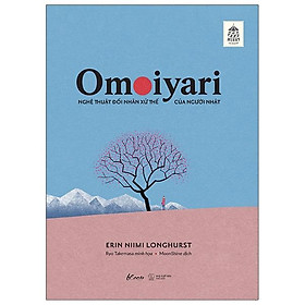 Hình ảnh Omoiyari - Nghệ Thuật Đối Nhân Xử Thế Của Người Nhật (Tái Bản 2022)