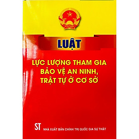 Luật Lực lượng tham gia bảo vệ an ninh, trật tự ở cơ sở