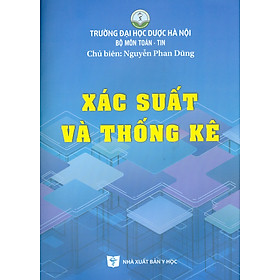 Hình ảnh Xác Suất Và Thống Kê (Xuất bản lần thứ hai có sửa chữa) - Chủ biên: Nguyễn Phan Dũng (Bộ môn Toán - Tin - Trường Đại Học Dược Hà Nội)