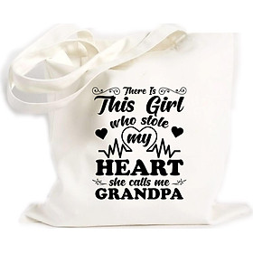 Túi Vải Đeo Vai Tote Bag In họa tiết Cô gái này, người đã đánh cắp trái tim tôi, cô ấy gọi tôi là ông