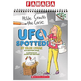 Sách ngoại văn: Hilde Cracks The Case - Book 4 - Ufo Spotted! - Scholastic