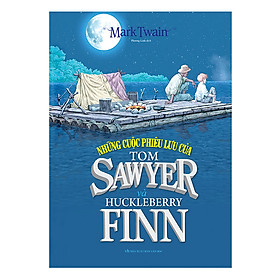 Download sách Những Cuộc Phiêu Lưu Của Tom Sawyer Và Huckleberry Finn