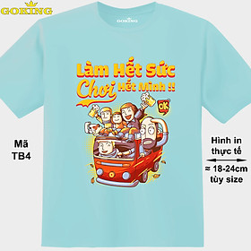 Làm hết sức Chơi hết mình, mã TB4. Áo thun Team Building đồng đội, lớp nhóm, công ty. Áo phông hàng hiệu Goking, quà tặng cao cấp cho nam nữ, cặp đôi, doanh nghiệp - Biển, vải thun lạnh - 4