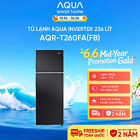 Tủ lạnh Aqua Inverter 236 lít AQR-T260FA(FB) - Bảo hành 2 năm - Hàng chính hãng