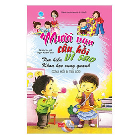 [Download Sách] Mười Vạn Câu Hỏi Vì Sao - Câu Hỏi Và Trả Lời - Tìm Hiểu Kiến Thức Khoa Học Xung Quanh (Tập 8)