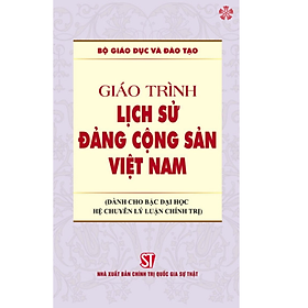 Giáo trình lịch sử Đảng Cộng Sản Việt Nam Dành cho bậc đại học hệ chuyên