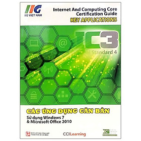 Hình ảnh sách IC3 - Các Ứng Dụng Căn Bản (Ấn Bản Mới 2018) (Tái Bản)