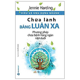 Hiểu Và Ứng Dụng Nhanh - Chữa Lành Bằng Luân Xa