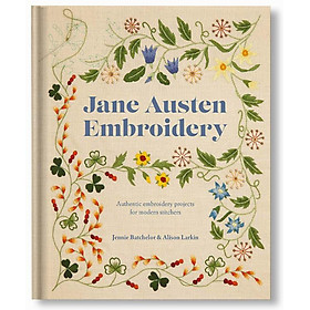 Hình ảnh Jane Austen Embroidery : Authentic embroidery projects for modern stitchers