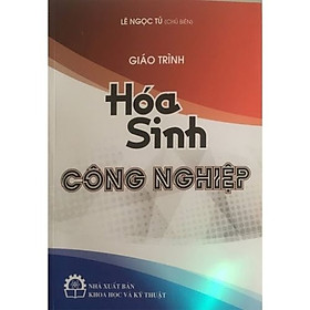 [Download Sách] Giáo Trình Hóa Sinh Công Nghiệp 