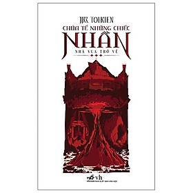 Sách Chúa Tể Những Chiếc Nhẫn - Nhà Vua Trở Về (Tái Bản)