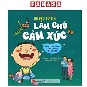 Sách - Bé Yêu Tự Tin Làm Chủ Cảm Xúc - Hãy Chấp Nhận Con Không Hoàn Hảo