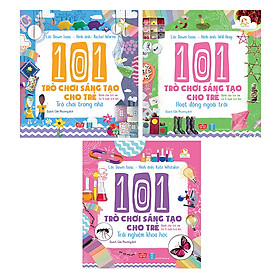 101 Trò Chơi Sáng Tạo Cho Trẻ (Bộ 3 cuốn)