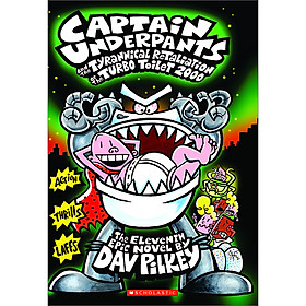 [Download Sách] Captain Underpants 11: The Tyrannical Retaliation Of The Turbo Toilet 2000 (Asia)