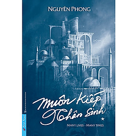 Sách Muôn Kiếp Nhân Sinh - Tập 1 (Bìa Cứng) - Nguyên Phong