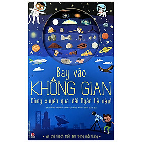 Combo 2 Cuốn sách: Bay Vào Không Gian - Cùng Xuyên Qua Dải Ngân Hà Nào + Xuyên Qua Lòng Biển - Cùng Lặn Xuống Đại Dương Nào