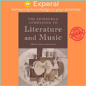 Sách - The Edinburgh Companion to Literature and Music by Delia da Sousa Correa (UK edition, hardcover)