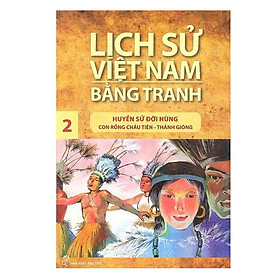 Download sách Lịch Sử Việt Nam Bằng Tranh Tập 2: Huyền Sử Đời Hùng