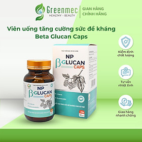 Thực Phẩm Chức Năng NP Beta Glucan Caps Hỗ Trợ Tăng Cường Sức Đề Kháng, Hệ Miễn Dịch, Giảm Mệt Mỏi - Greenmec