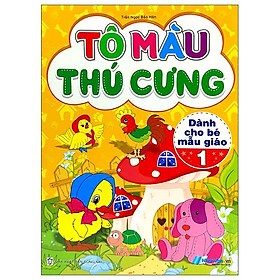 Tô Màu Thú Cưng - Tập 1 (Dành Cho Bé Mẫu Giáo)