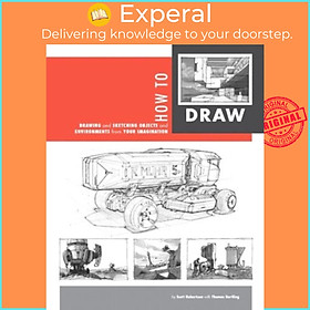 Hình ảnh Sách - How to Draw : Drawing and Sketching Objects and Environments by Scott Robertson (US edition, paperback)