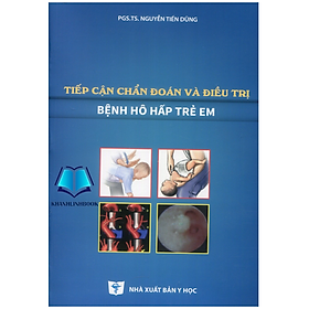 Sách - Tiếp cận chẩn đoán và đ.iều trị bệnh hô hấp trẻ em (Y)