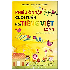 Phiếu Ôn Tập Cuối Tuần Môn Tiếng Việt Lớp 1 (Bộ Sách Chân Trời Sáng Tạo)