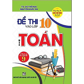Sách Đề Thi Vào Lớp 10 Môn Toán