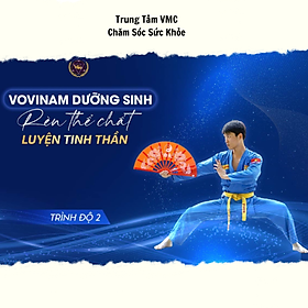 Hình ảnh Khóa Học Video Online Vovinam Dưỡng Sinh Rèn Thể Chất, Luyện Tinh Thần - Trình Độ 2 - Trung Tâm Chăm Sóc Sức Khỏe VMC