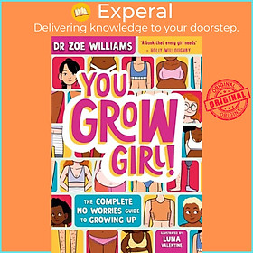 Sách - You Grow Girl! - The Complete No Worries Guide to Growing Up by Dr. Zoe Williams (UK edition, paperback)