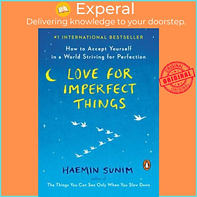 Hình ảnh sách Sách - Love for Imperfect Things : How to Accept Yourself in a World Striving fo by Haemin Sunim (US edition, paperback)