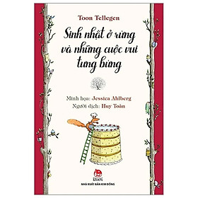 Sinh nhật ở rừng và những cuộc vui tưng bừng - Toon Tellegen