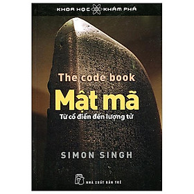 Khoa Học Khám Phá - Mật Mã - Từ Cổ Điển Đến Lượng Tử (Tái Bản)