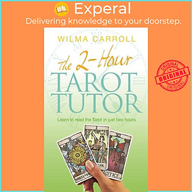 Sách - The 2-Hour Tarot Tutor - Learn to read the Tarot in just two hours by Wilma Carroll (UK edition, paperback)