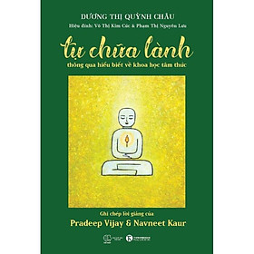 Tự chữa lành thông qua hiểu biết về khoa học tâm thức - Thái Hà