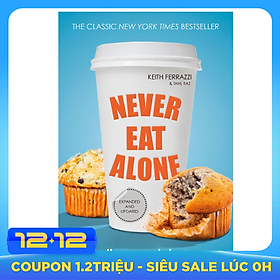 Never Eat Alone : And Other Secrets to Success, One Relationship at a Time (Paperback)
