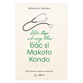 [Download Sách] Hỏi Đáp Về Ung Thư Cùng Bác Sỹ Makoto Kondo