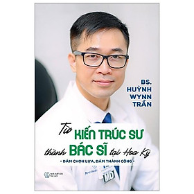 Hình ảnh Sách - Từ Kiến Trúc Sư Thành Bác Sĩ Tại Hoa Kỳ