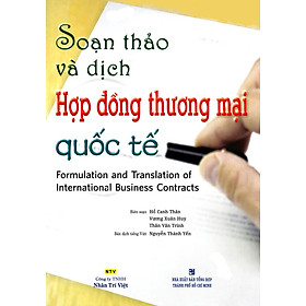 Sách Soạn Thảo Và Dịch Hợp Đồng Thương Mại Quốc Tế (Tái Bản)