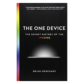 [Download Sách] The One Device: The Secret History of the iPhone