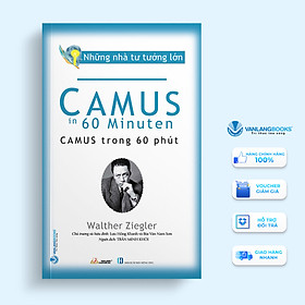 Những Nhà Tư Tưởng Lớn - Camus Trong 60 Phút - Vanlangbooks