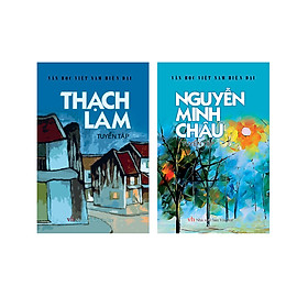 Combo tuyển tập các tác giả nổi tiếng Văn học Việt Nam 2 (Thạch Lam, Nguyễn Minh Châu)