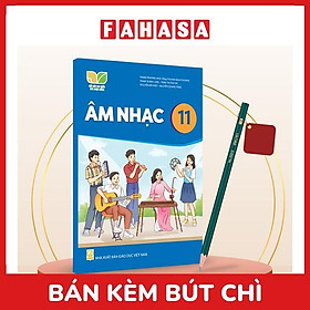 Sách Giáo Khoa Âm Nhạc 11 (Kết Nối) (Chuẩn) - Kèm Bút Chì