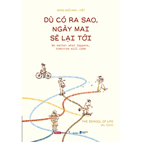 Sách Dù Có Ra Sao, Ngày Mai Sẽ Lại Tới