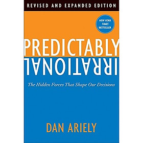 Predictably Irrational: The Hidden Forces That Shape Our Decisions